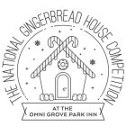 THE NATIONAL GINGERBREAD HOUSE COMPETITION AT THE OMNI GROVE PARK INN