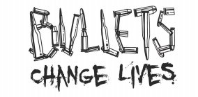 BULLETS CHANGE LIVES