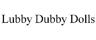 LUBBY DUBBY DOLLS