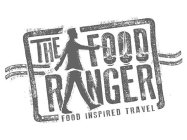 THE FOOD RANGER FOOD INSPIRED TRAVEL