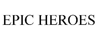 EPIC HEROES