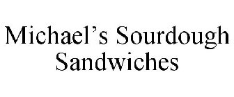 MICHAEL'S SOURDOUGH SANDWICHES