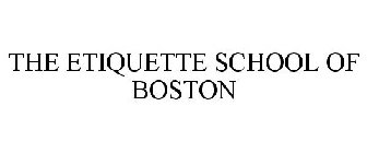THE ETIQUETTE SCHOOL OF BOSTON
