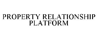 PROPERTY RELATIONSHIP PLATFORM