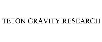 TETON GRAVITY RESEARCH