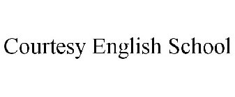 COURTESY ENGLISH SCHOOL