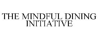 THE MINDFUL DINING INITIATIVE