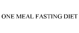 ONE MEAL FASTING DIET