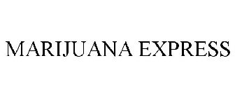 MARIJUANA EXPRESS