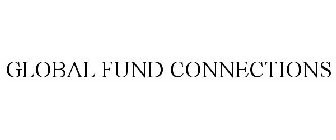 GLOBAL FUND CONNECTIONS