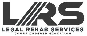 LRS LEGAL REHAB SERVICES COURT ORDERED EDUCATION