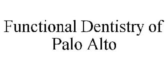FUNCTIONAL DENTISTRY OF PALO ALTO