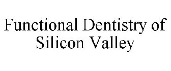 FUNCTIONAL DENTISTRY OF SILICON VALLEY