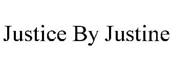 JUSTICE BY JUSTINE