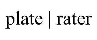 PLATE | RATER