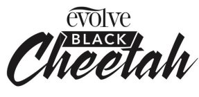 EVOLVE BLACK CHEETAH