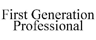 FIRST GENERATION PROFESSIONAL