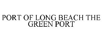PORT OF LONG BEACH THE GREEN PORT