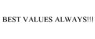 BEST VALUES ALWAYS!!!