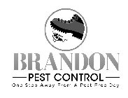 BRANDON PEST CONTROL ONE STEP AWAY FROMA PEST FREE DAY