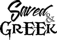 SAVED & GREEK