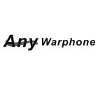 ANY WARPHONE