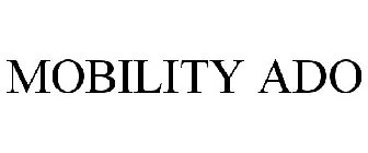 MOBILITY ADO