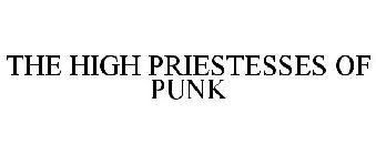 HIGH PRIESTESSES OF PUNK