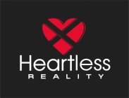 HEARTLESS REALITY X