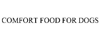 COMFORT FOOD FOR DOGS