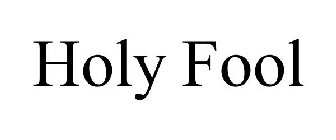HOLY FOOL
