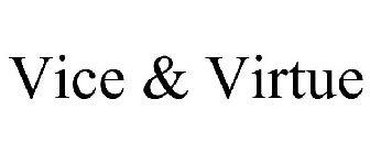 VICE & VIRTUE