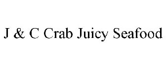 J & C CRAB JUICY SEAFOOD