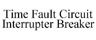TIME FAULT CIRCUIT INTERRUPTER BREAKER