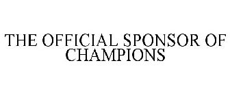 THE OFFICIAL SPONSOR OF CHAMPIONS