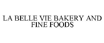 LA BELLE VIE BAKERY & FINE FOODS