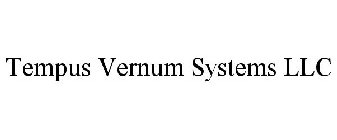 TEMPUS VERNUM SYSTEMS LLC