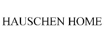HAUSCHEN HOME