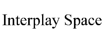 INTERPLAY SPACE