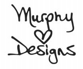 MURPHY DESIGNS