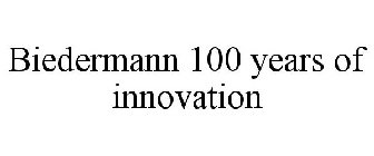BIEDERMANN 100 YEARS OF INNOVATION