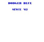 DODGER BLUE SINCE '62