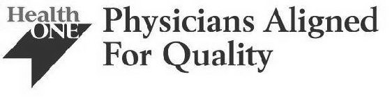 HEALTH ONE PHYSICIANS ALIGNED FOR QUALITY