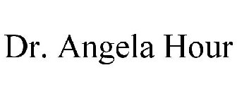 DR. ANGELA HOUR