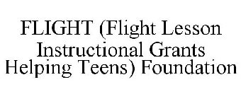 FLIGHT (FLIGHT LESSON INSTRUCTIONAL GRANTS HELPING TEENS) FOUNDATION