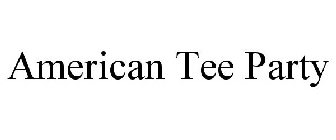 AMERICAN TEE PARTY