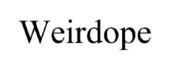 WEIRDOPE