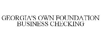 GEORGIA'S OWN FOUNDATION BUSINESS CHECKING