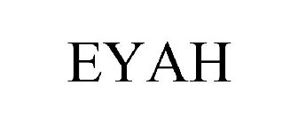 EYAH