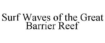 SURF WAVES OF THE GREAT BARRIER REEF